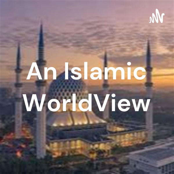 Artwork for An Islamic WorldView