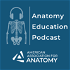 Anatomy Education Podcast