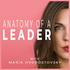 Anatomy of a Leader with Maria Hvorostovsky