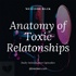 Anatomy of Toxic Relationships