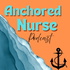 Anchored Nurse podcast