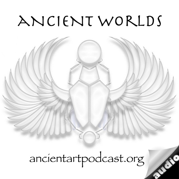 Artwork for Ancient Art Podcast, Ancient Worlds