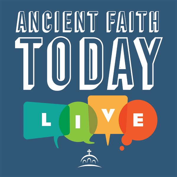 Artwork for Ancient Faith Today Live