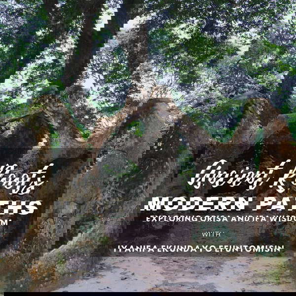 Artwork for Ancient Roots, Modern Paths: Exploring Orisa and Ifa Wisdom