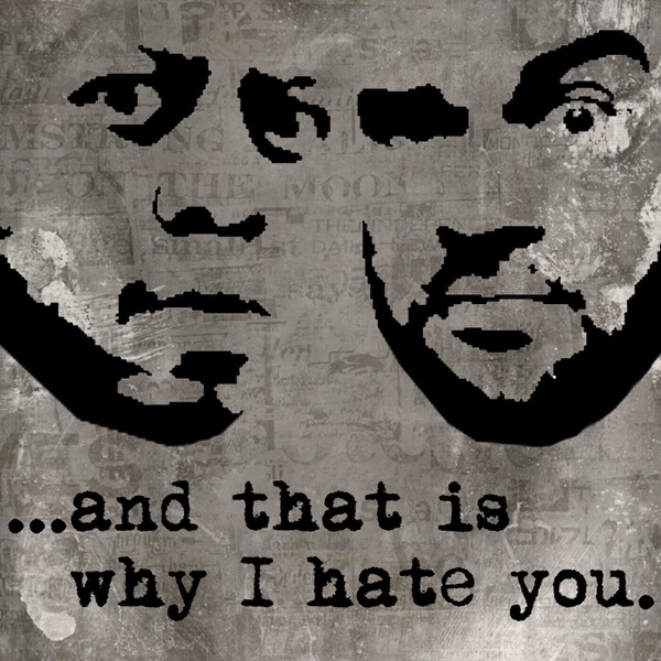 Artwork for ...and that is why I hate you.