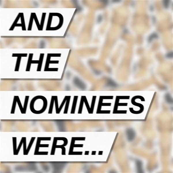 Artwork for And the Nominees Were...