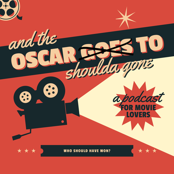 Artwork for And the OSCAR shoulda gone to...