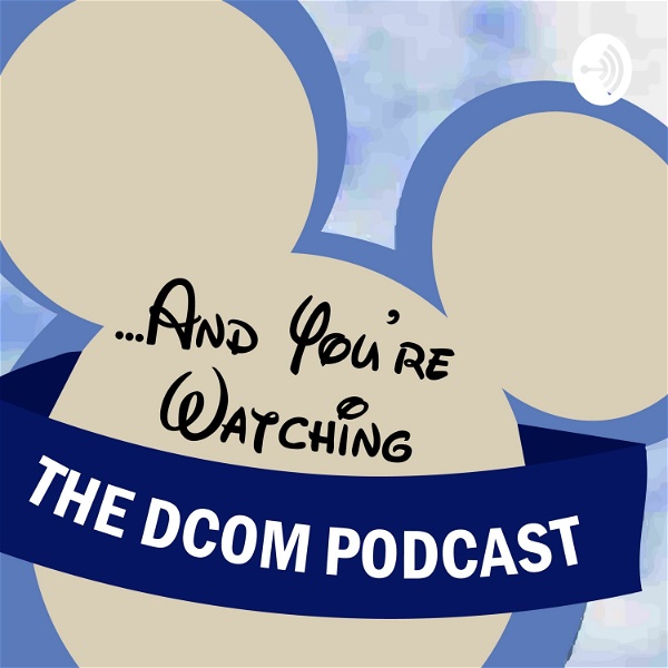 Artwork for And You're Watching: The DCOM Podcast