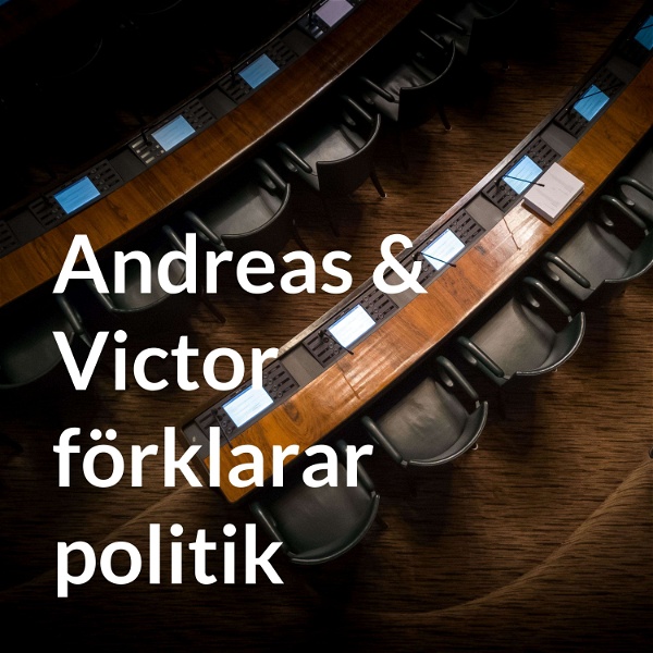 Artwork for Andreas & Victor förklarar politik