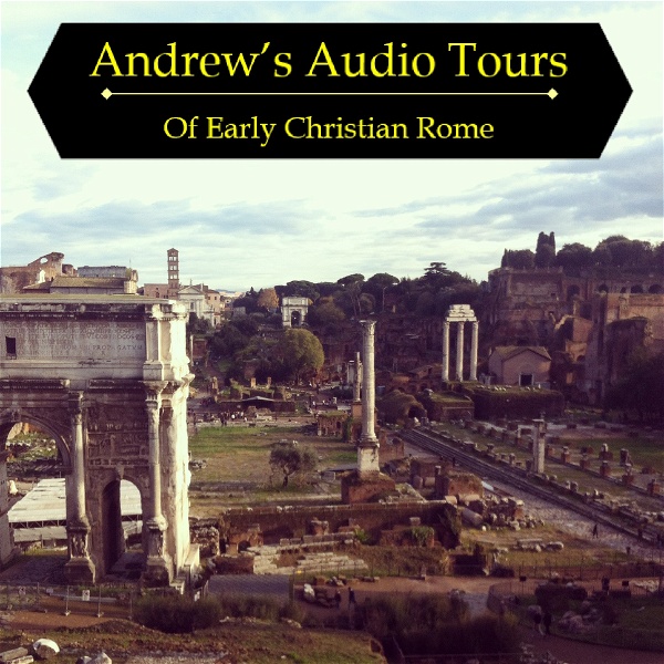 Artwork for Andrew's Audio Tours of Early Christian Rome