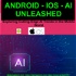 Android iOs & AI Unleashed - Exploring Cutting-Edge AI Trends in the Mobile World (English & French)