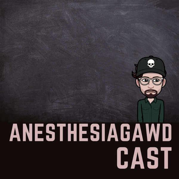 Artwork for AnesthesiaGaWd Cast