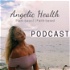 ANGELIC HEALTH | Holistic Healing Podcast