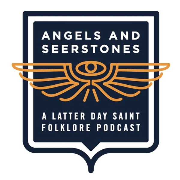 Artwork for Angels and Seerstones: A Latter Day Saint Folklore Podcast