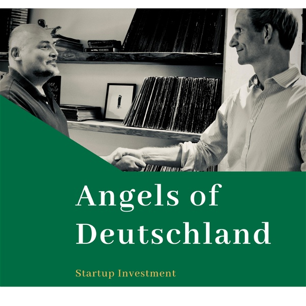 Artwork for Angels of Deutschland: Wie und warum man Business Angel wird