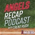 Angels Recap with Trent Rush