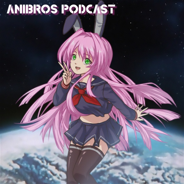Artwork for Anibros Podcast