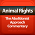 Animal Rights: The Abolitionist Approach Commentary