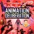 Animation Deliberation