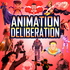 Animation Deliberation