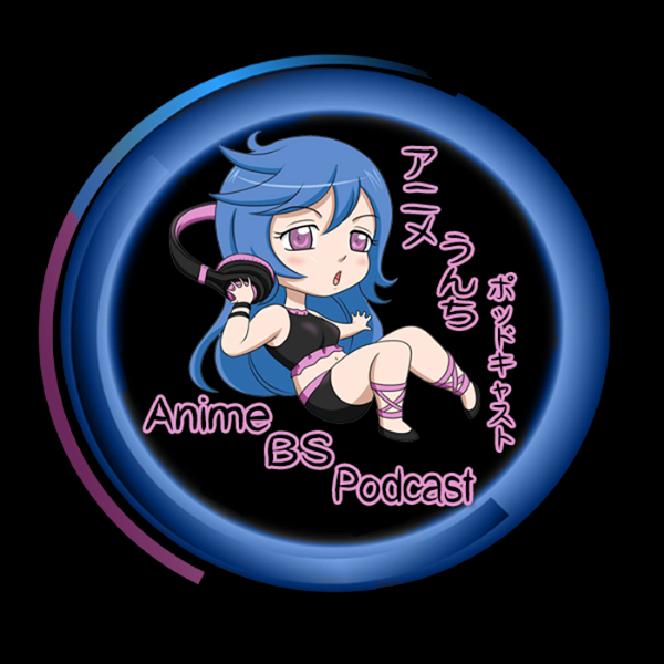 Artwork for Anime BS Podcast