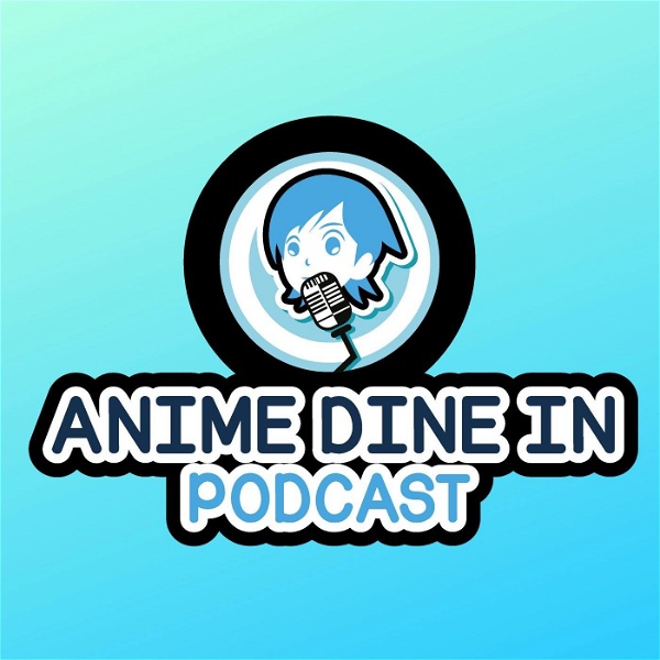 Artwork for Anime Dine In Podcast