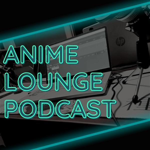 Artwork for Anime Lounge Podcast
