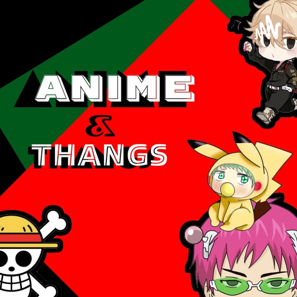 Artwork for Anime & Thangs