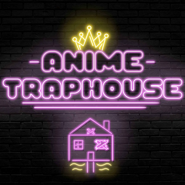 Artwork for Anime Trap House