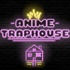 Anime Trap House