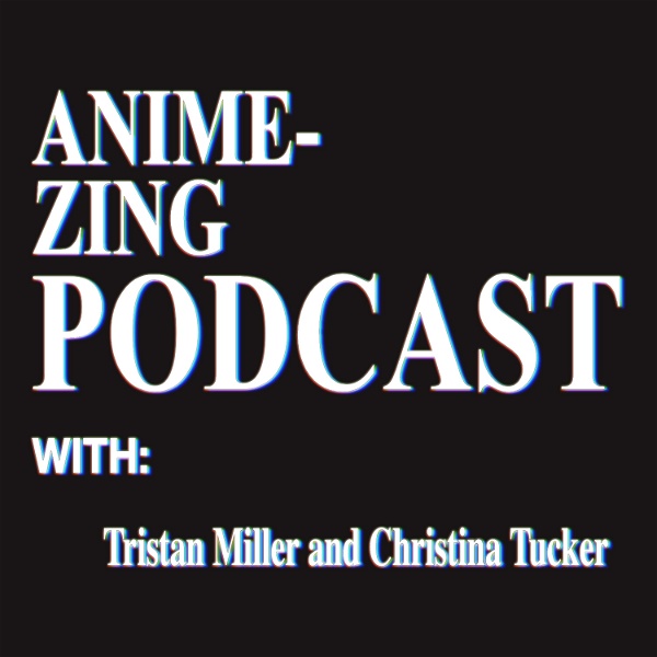 Artwork for Anime-Zing Podcast