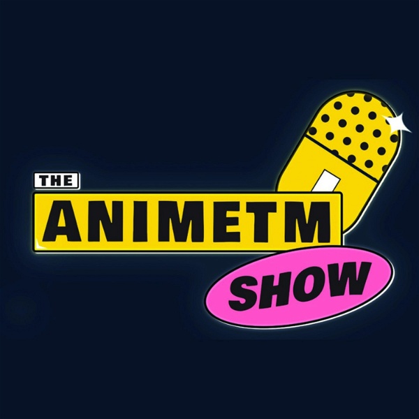 Artwork for The AnimeTM Show