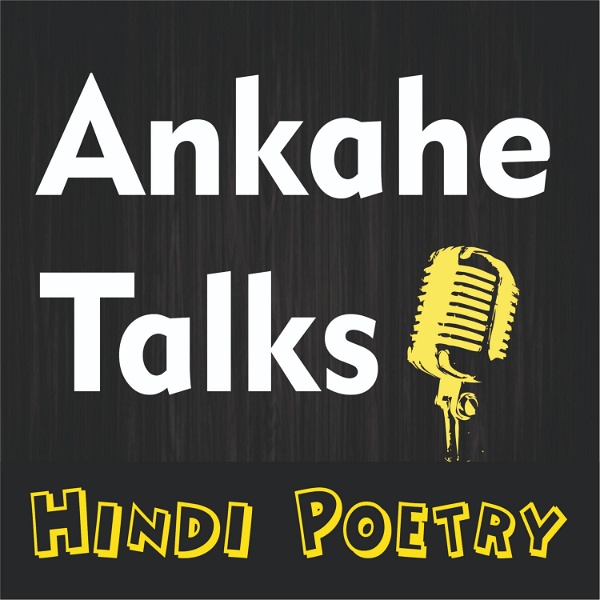 Artwork for Ankahe Talks