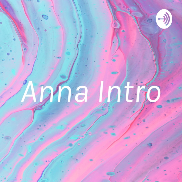 Artwork for Anna Intro
