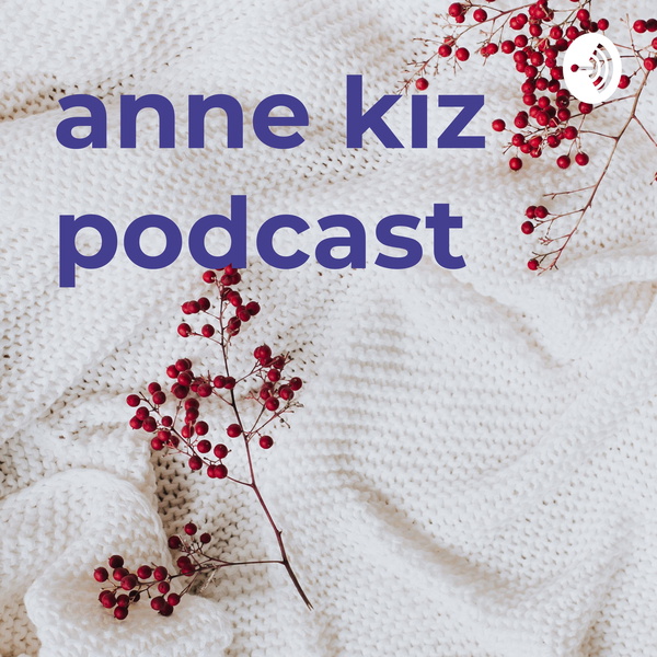 Artwork for anne kız podcast