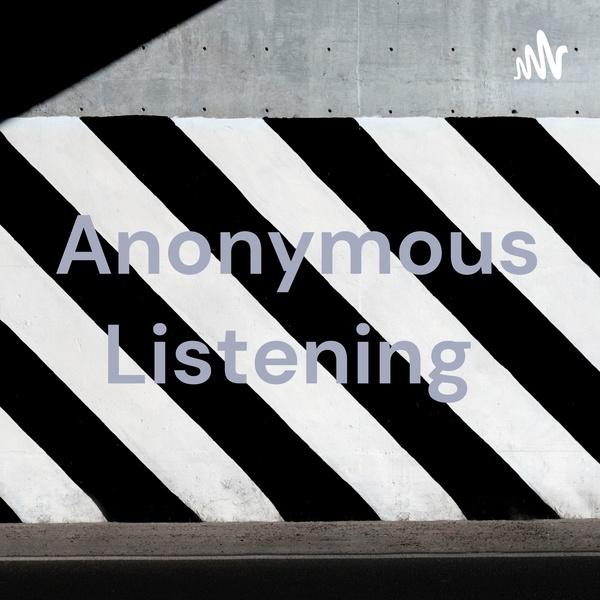 Artwork for Anonymous Listening