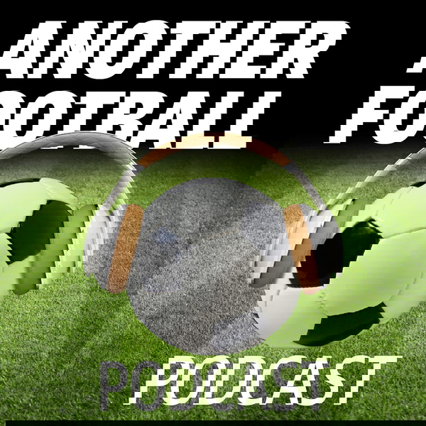 Artwork for Another Football Podcast