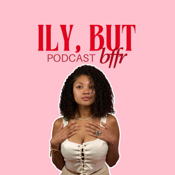 Artwork for I Love You, But BFFR