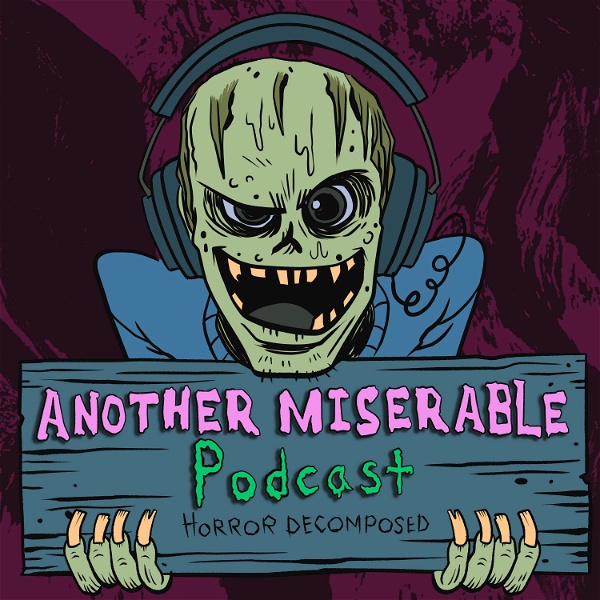 Artwork for Another Miserable Podcast: Horror Decomposed
