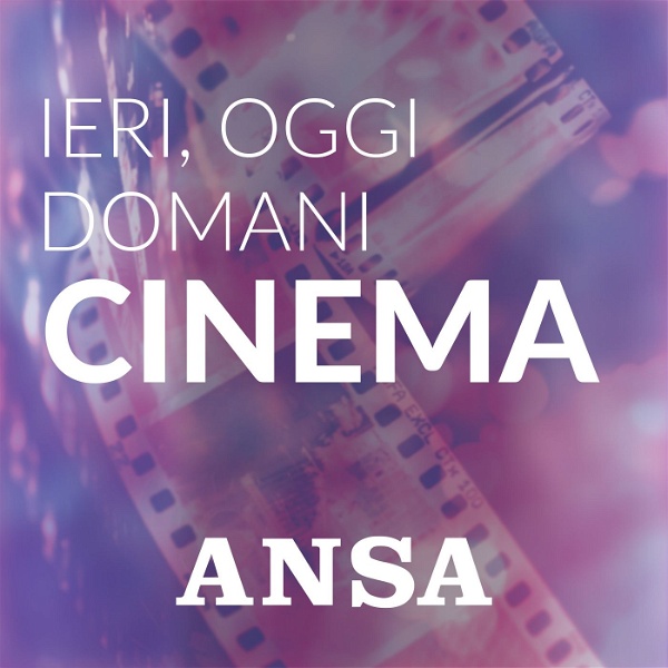 Artwork for ANSA Cinema: ieri, oggi, domani