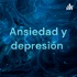 Ansiedad y depresión