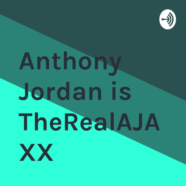 Artwork for Anthony Jordan is TheRealAJAXX