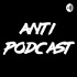 Anti-Podcast