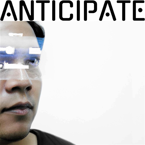 Artwork for ANTICIPATE Podcast