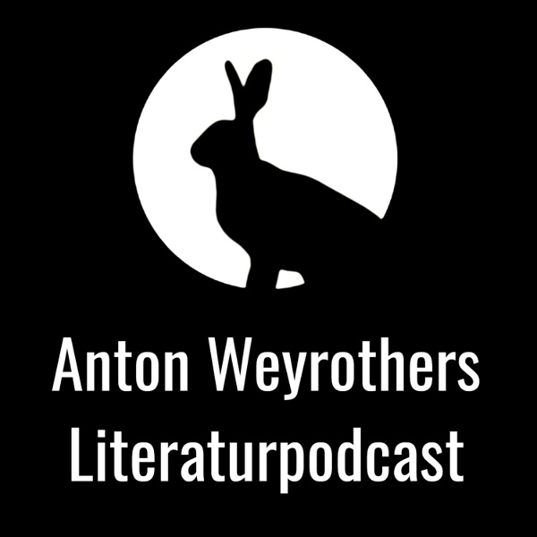 Artwork for Anton Weyrothers Literaturpodcast