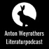 Anton Weyrothers Literaturpodcast