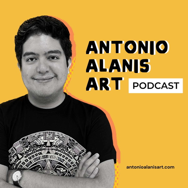 Artwork for Antonio Alanis Art Podcast