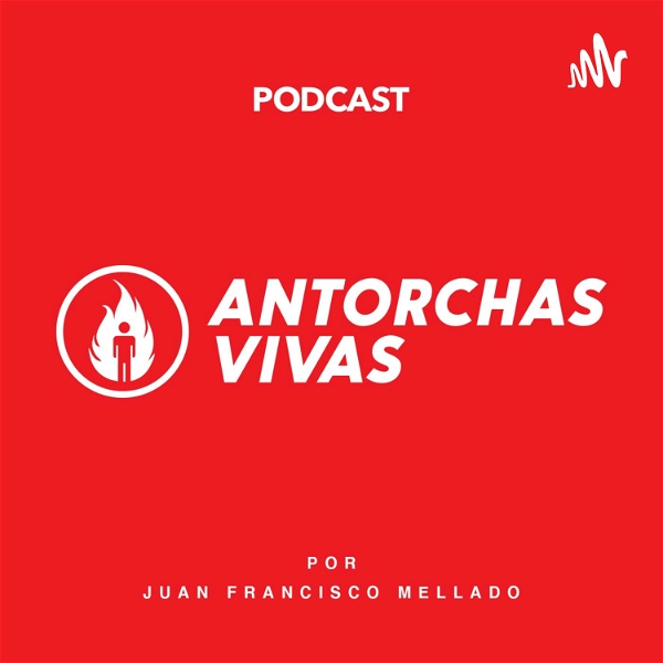 Artwork for Antorchas Vivas Podcast