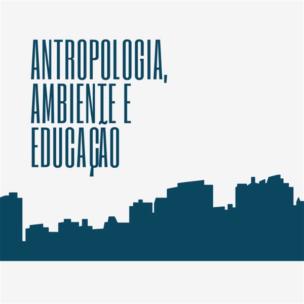 Artwork for Antropologia, Ambiente e Educação
