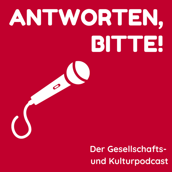 Artwork for Antworten, bitte! Der Gesellschafts- und Kulturpodcast